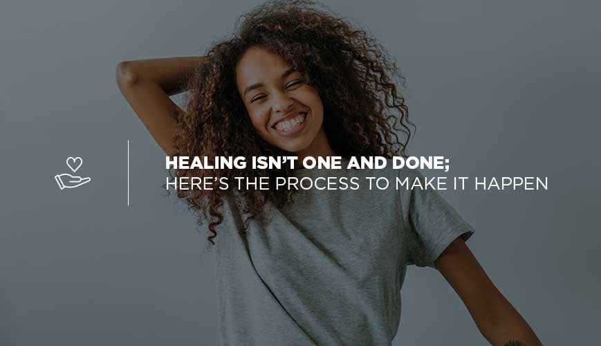 Healing is a Process