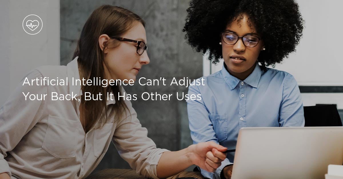 Artificial Intelligence Can't Adjust Your Back, But It Has Other Uses