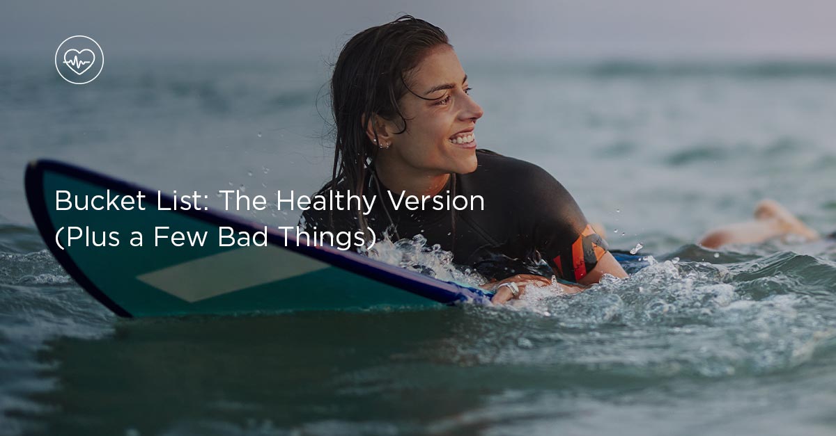 Bucket List: The Healthy Version (Plus a Few Bad Things)